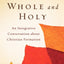 Becoming Whole and Holy: An Integrative Conversation about Christian Formation