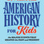 20th Century American History for Kids: The Major Events that Shaped the Past and Present (History by Century)