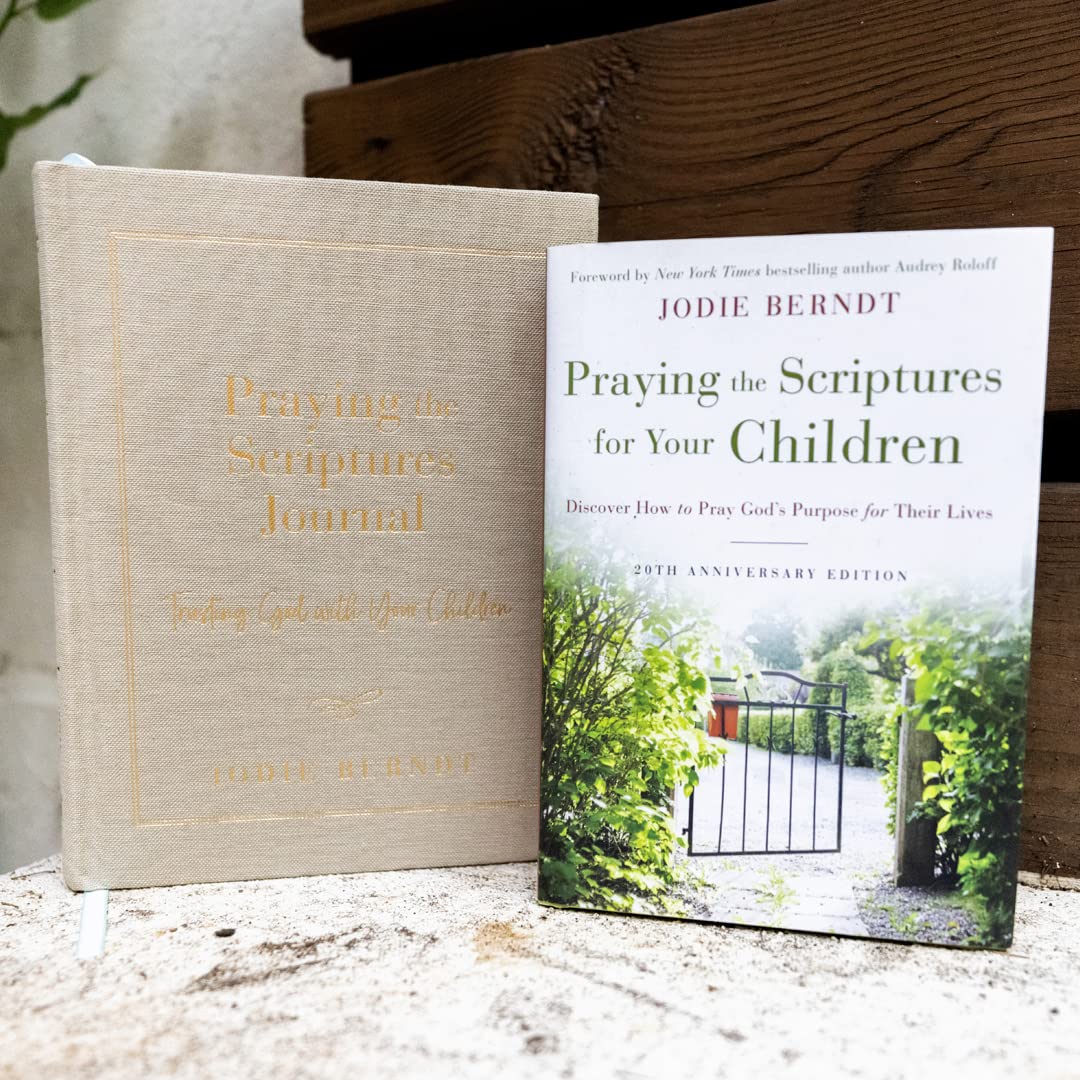 Praying the Scriptures for Your Children 20th Anniversary Ed