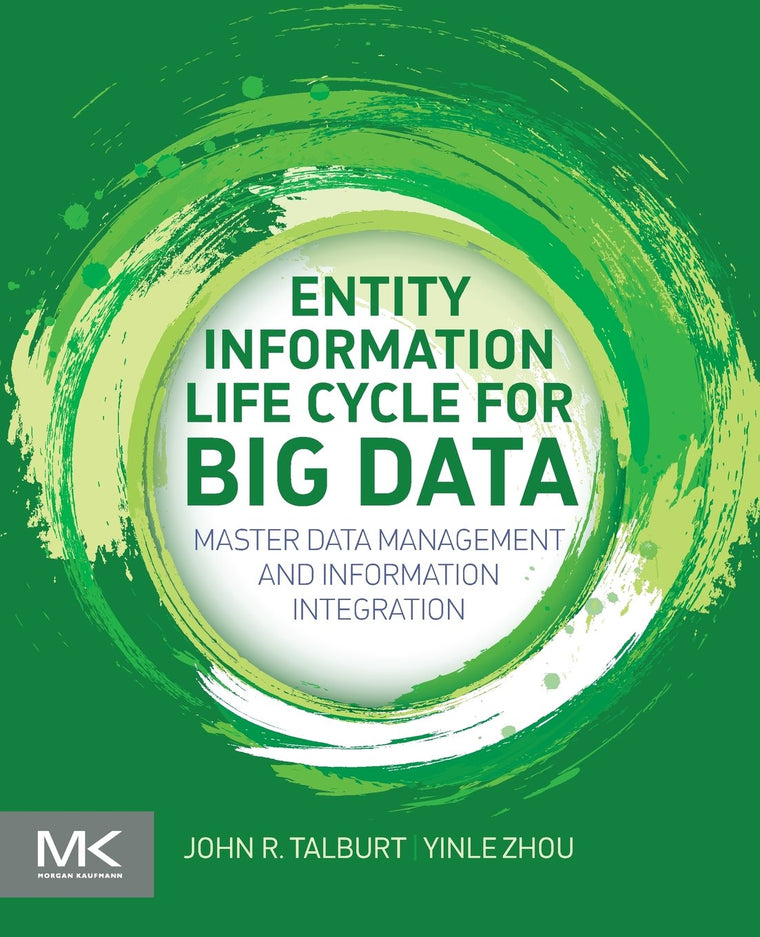 Entity Information Life Cycle for Big Data: Master Data Management and Information Integration