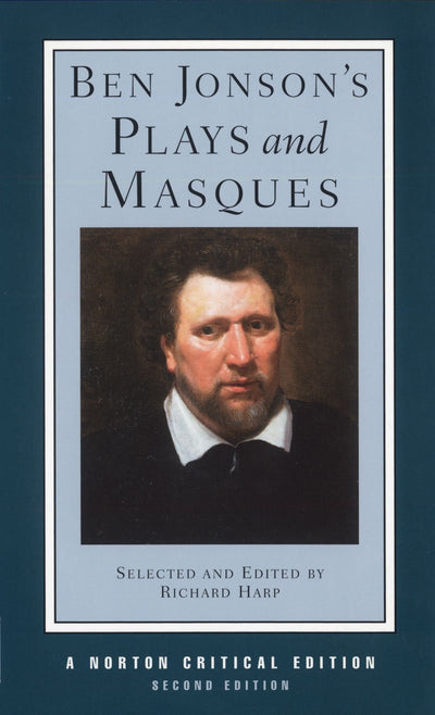 Ben Jonson's Plays and Masques (Norton Critical Editions)