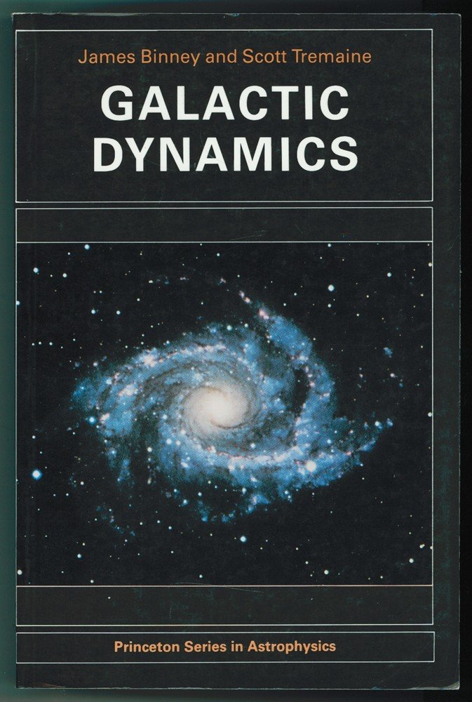 Galactic Dynamics (Princeton Series in Astrophysics) by Binn
