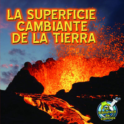 Rourke Educational Media La superficie cambiante de la tierra (My Science Library) (Spanish Edition)