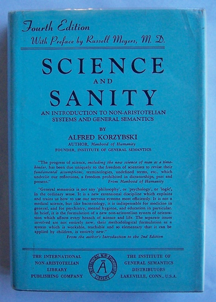 Science and Sanity: An Introduction to Non-Aristotelian Systems and General Semantics