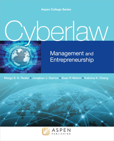 Cyberlaw: Management and Entrepreneurship (Aspen Criminal Justice)