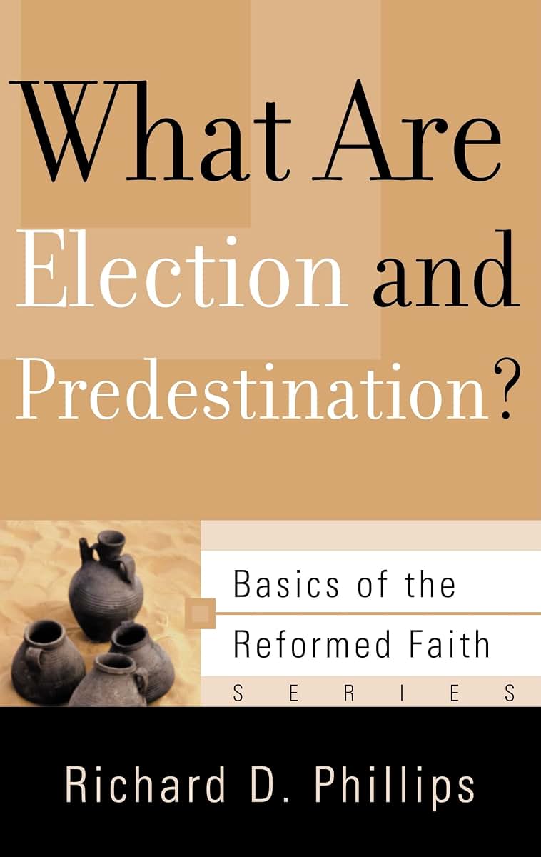 What Are Election and Predestination? (Basics of the Reformed Faith)
