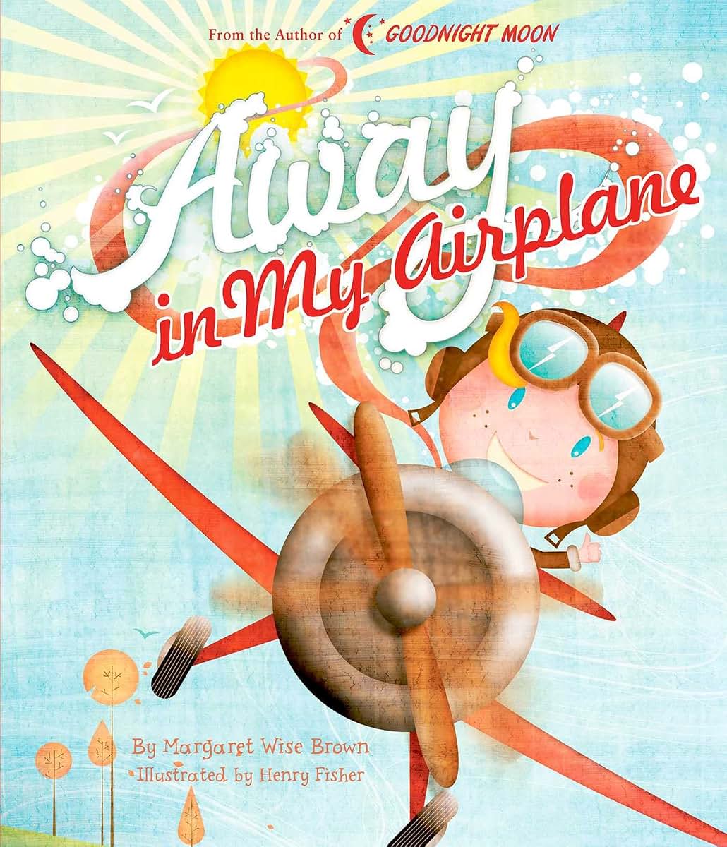 Away in My Airplane (Margaret Wise Brown Classics)
