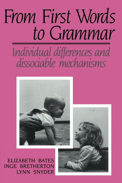 From First Words to Grammar: Individual Differences and Dissociable Mechanisms