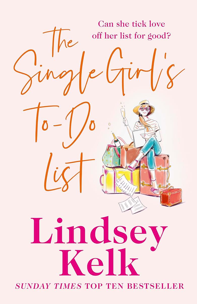 The Single Girls To-Do List: A feel good and hilarious romantic comedy from the Sunday Times bestseller