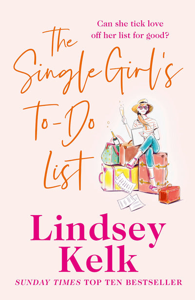 The Single Girls To-Do List: A feel good and hilarious romantic comedy from the Sunday Times bestseller