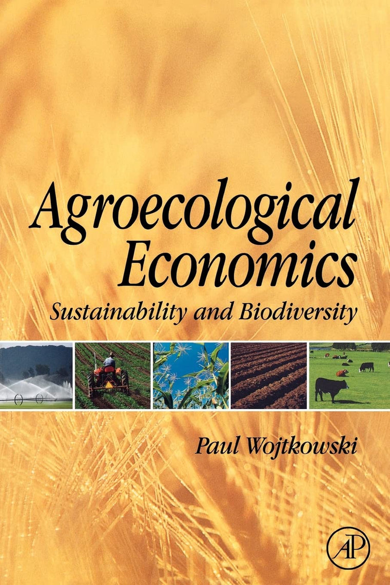 Agroecological Economics: Sustainability and Biodiversity