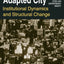 The Adapted City: Institutional Dynamics and Structural Change (Cities and Contemporary Society (Paperback))