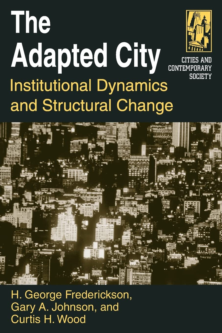 The Adapted City: Institutional Dynamics and Structural Change (Cities and Contemporary Society (Paperback))