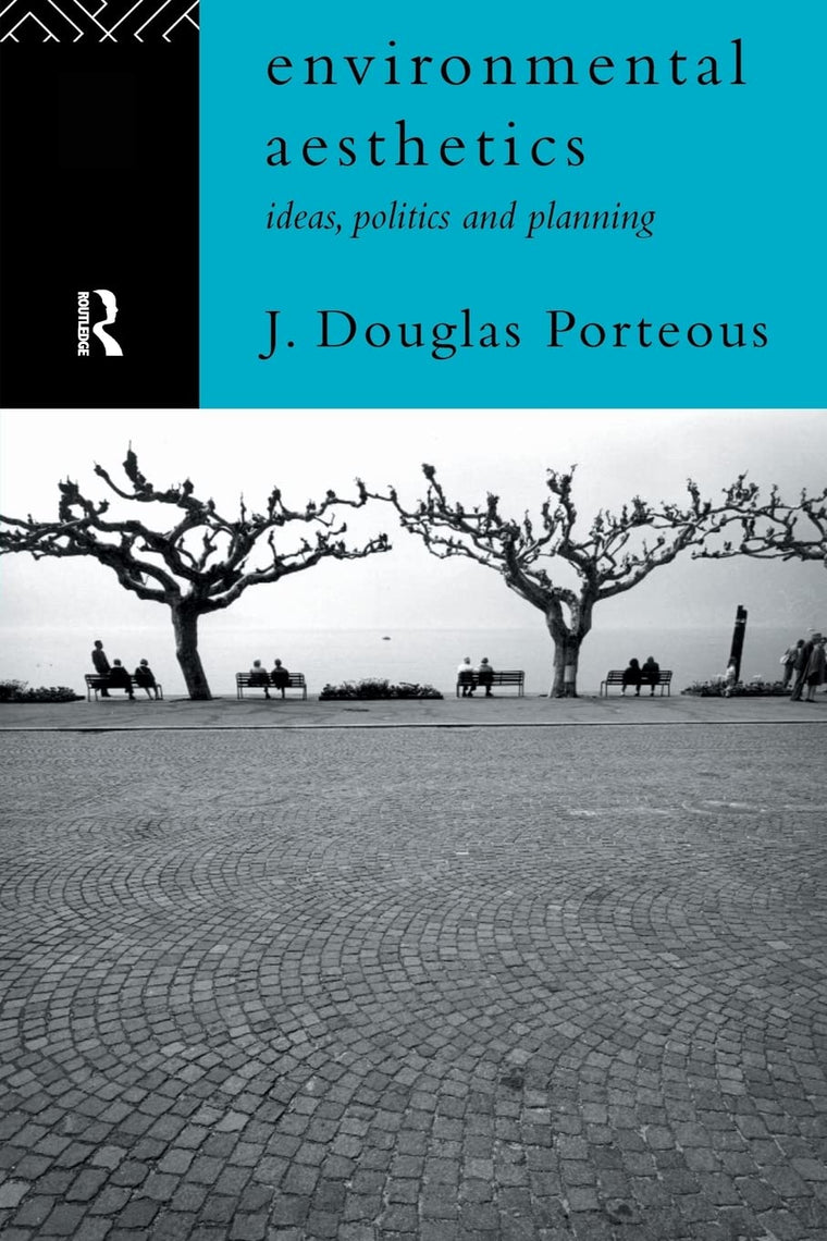 Environmental Aesthetics: Ideas, Politics and Planning