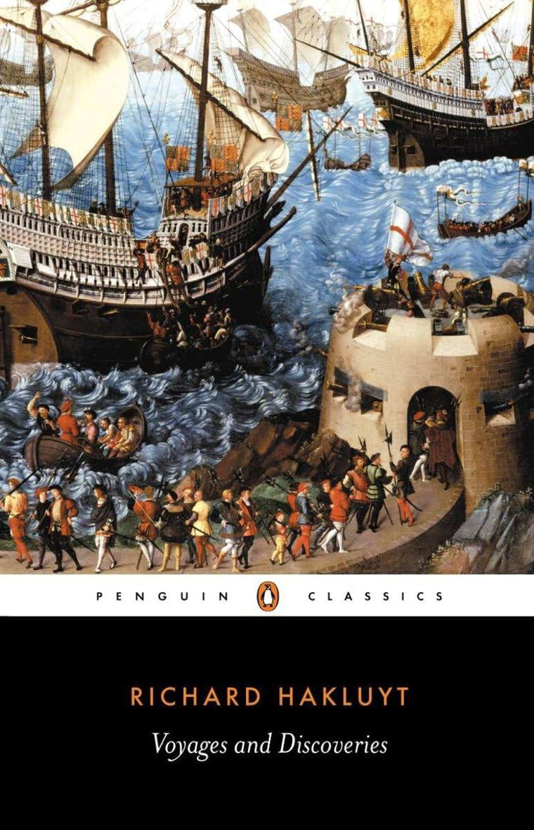 Voyages and Discoveries: Principal Navigations, Voyages, Traffiques & Discoveries ofthe English Nat