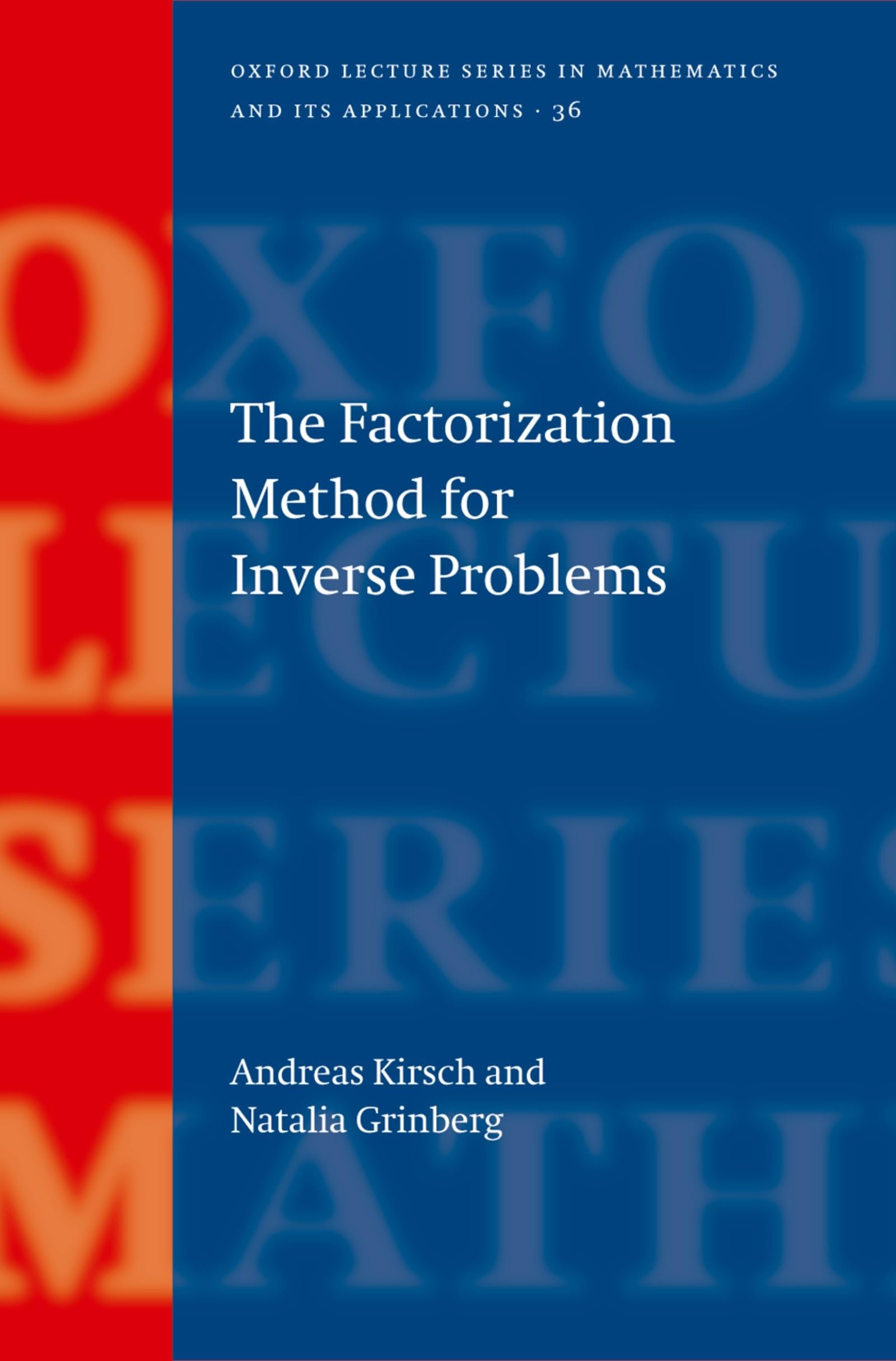The Factorization Method for Inverse Problems (Oxford Lecture Series in Mathematics and Its Applications)