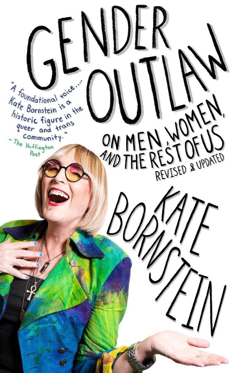 Gender Outlaw: On Men, Women, and the Rest of Us by Bornstein
