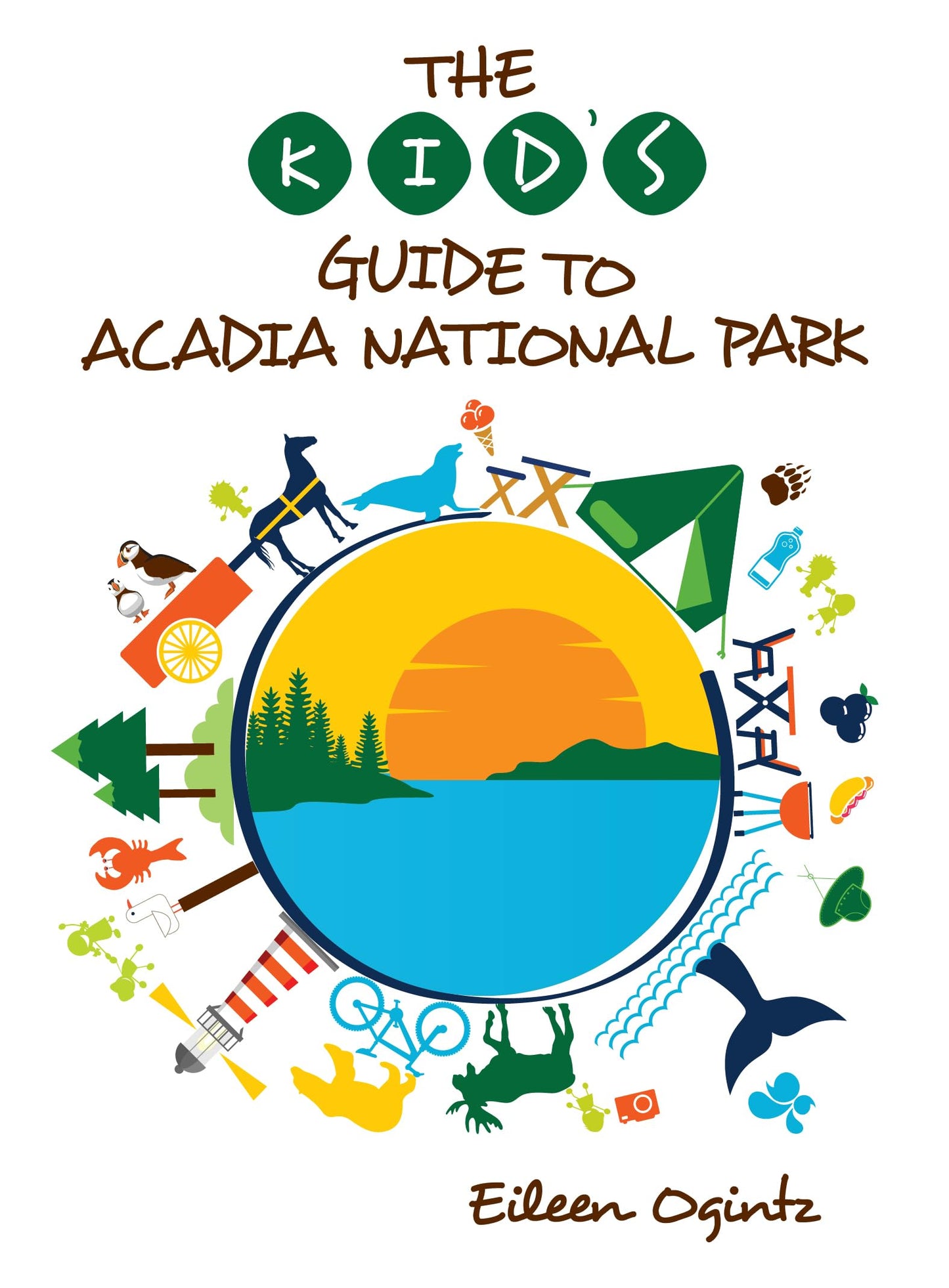 The Kid's Guide to Acadia National Park (Kid's Guides Series)