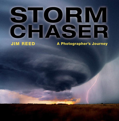 Storm Chaser: A Photographer's Journey