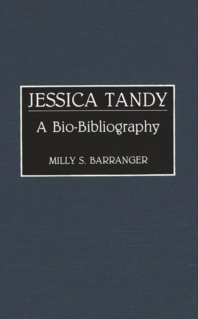 Jessica Tandy: A Bio-Bibliography (Bio-Bibliographies in the Performing Arts)