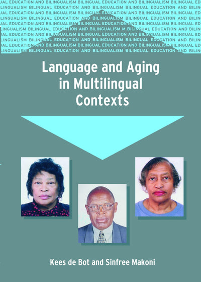 Language and Aging in Multilingual Contexts (Bilingual Education & Bilingualism, 53)
