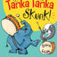 Tanka Tanka Skunk!