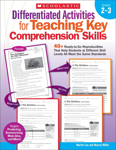 Differentiated Activities for Teaching Key Comprehension Skills: Grades 2 3: 40+ Ready-to-Go Reproducibles That Help Students at Different Skill Levels All Meet the Same Standards