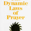 THE DYNAMIC LAWS OF PRAYER