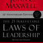 The 21 Irrefutable Laws of Leadership: Follow Them and Peopl