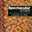 Spectacular Scraps: A Simple Approach to Stunning Quilts