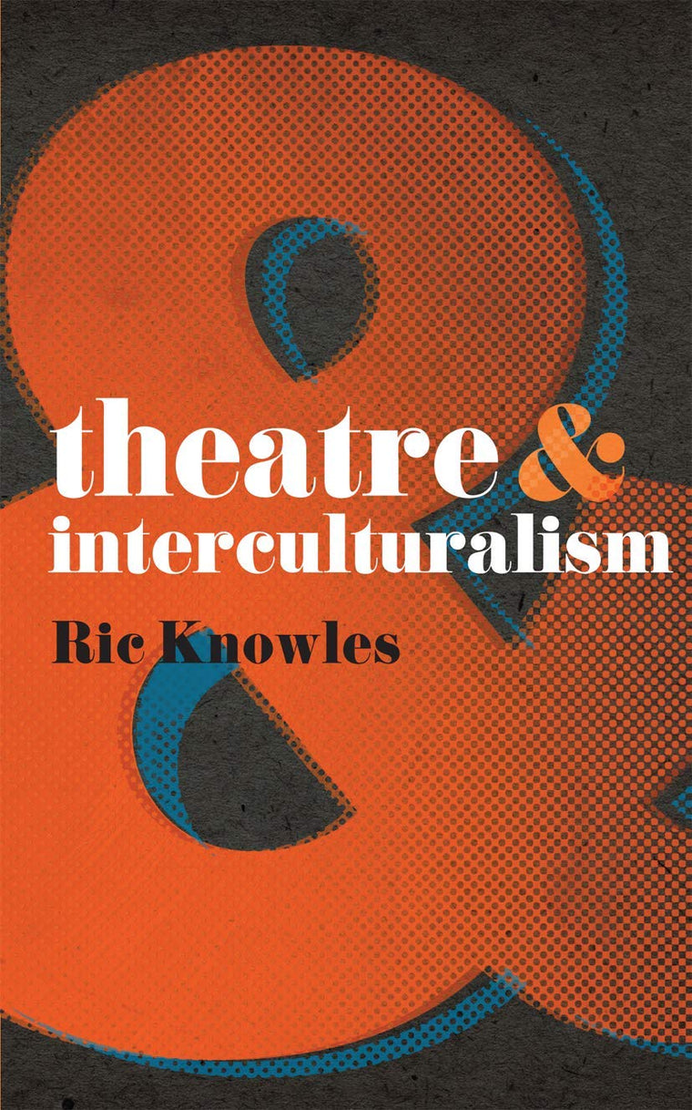 Theatre and Interculturalism (Theatre And, 39)