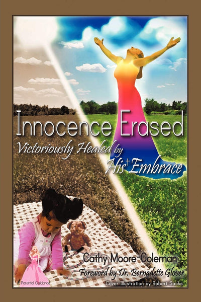Innocence Erased: Victoriously healed by His embrace
