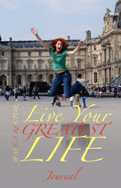 Live Your Greatest Life: Journal