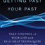 Getting Past Your Past: Take Control of Your Life With Self-
