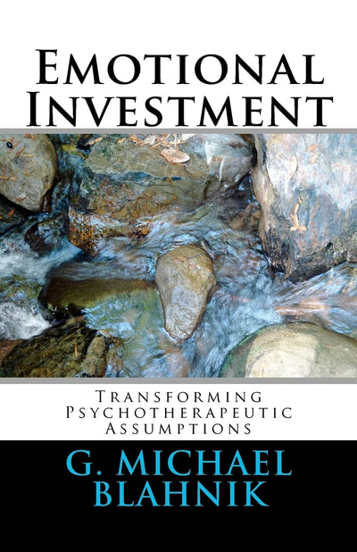 Emotional Investment: Transforming Psychotherapeutic Assumptions