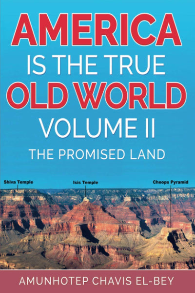 America is the True Old World, Volume II: The Promised Land (Volume II of IV)