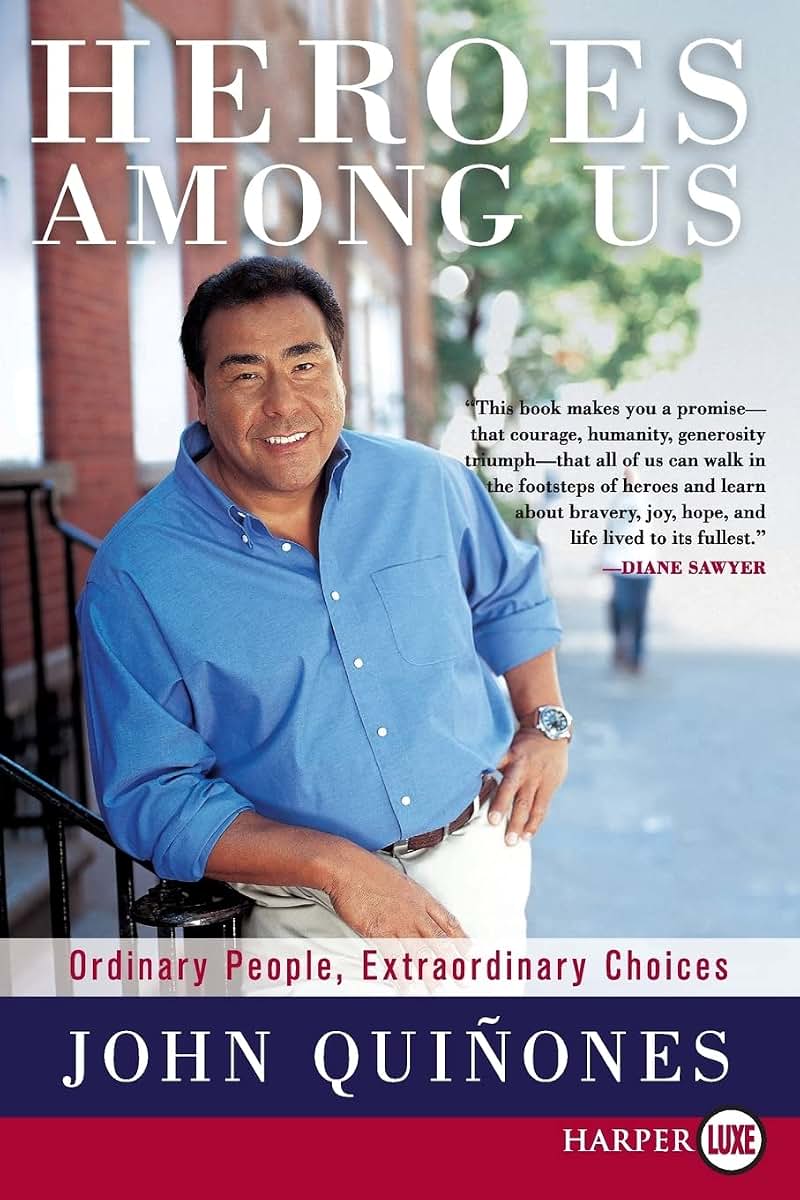 Heroes Among Us: Ordinary People, Extraordinary Choices