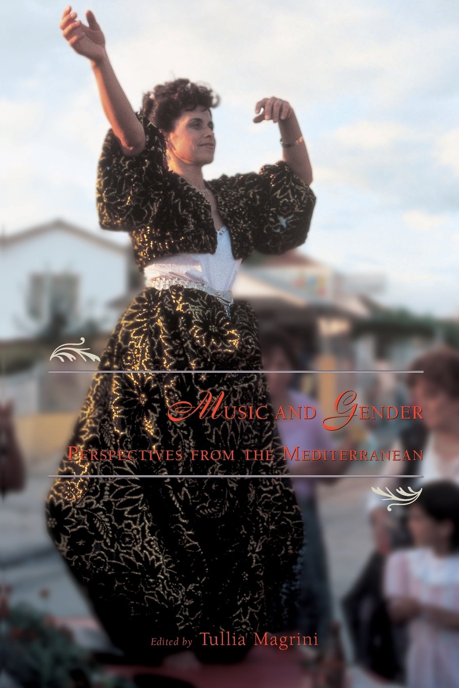 Music and Gender: Perspectives from the Mediterranean (Chicago Studies in Ethnomusicology)