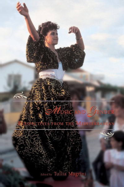 Music and Gender: Perspectives from the Mediterranean (Chicago Studies in Ethnomusicology)