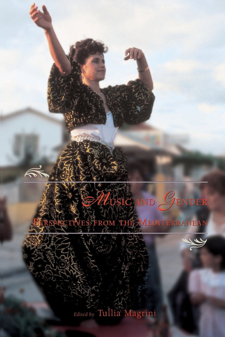 Music and Gender: Perspectives from the Mediterranean (Chicago Studies in Ethnomusicology)