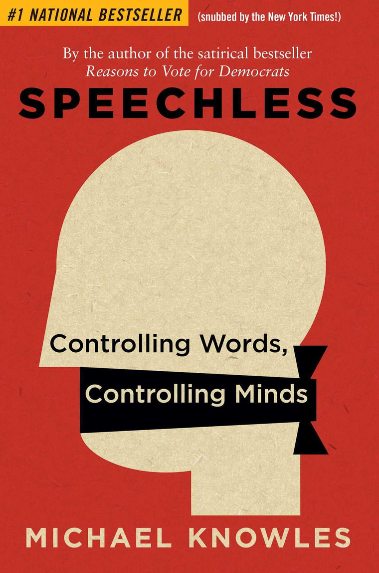 Speechless: Controlling Words, Controlling Minds by Knowles