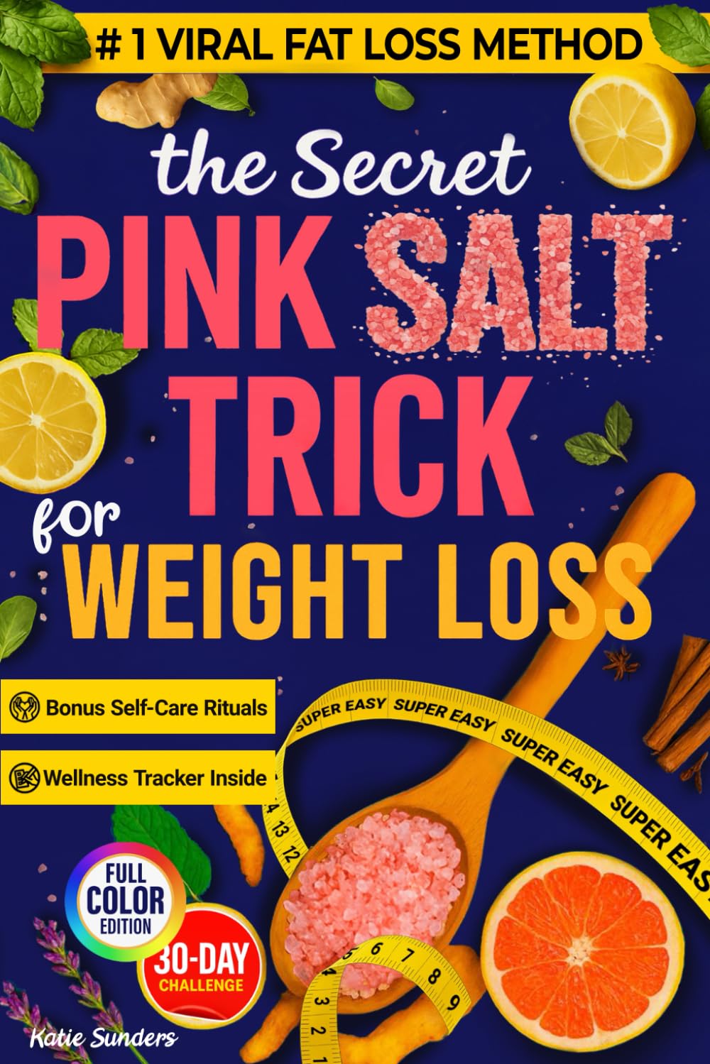 The Secret Pink Salt Trick for Weight Loss: Super Easy 5-Minute Himalayan Pink Salt Recipe & 30-Day Challenge - Boost Metabolism, Burn Fat, Natural Detox, Curb Cravings & Weight Loss for Women