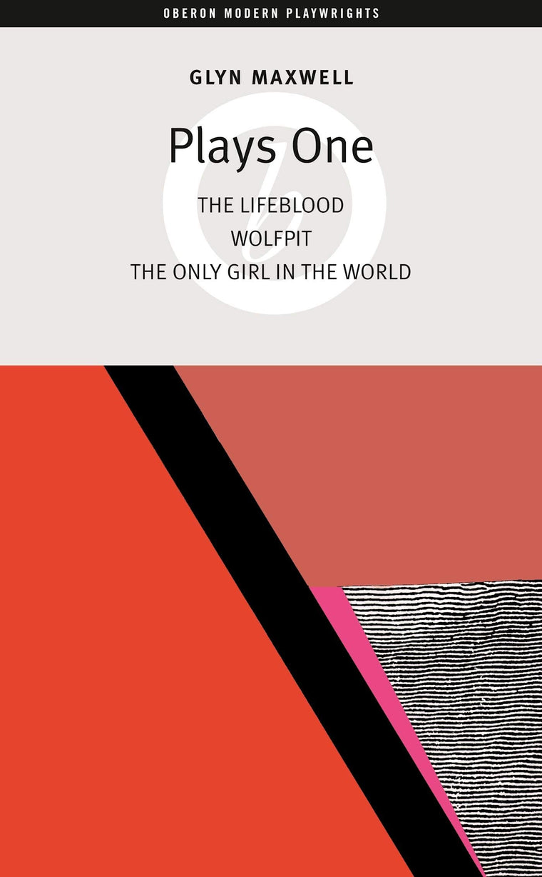 Glyn Maxwell: Plays One (Oberon Modern Playwrights)