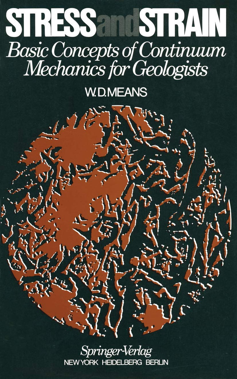 Stress and Strain: Basic Concepts of Continuum Mechanics for Geologists