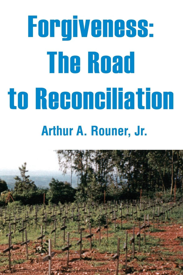 Forgiveness:The Road to Reconciliation