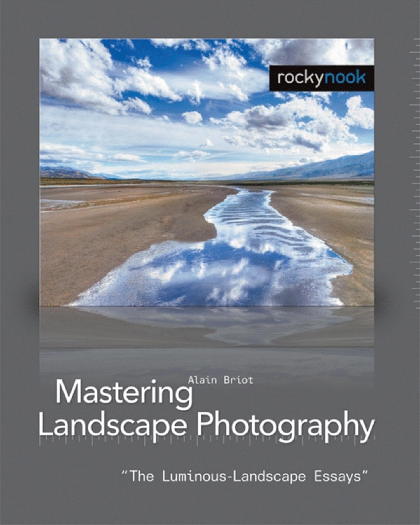 Mastering Landscape Photography: The Luminous Landscape Essays