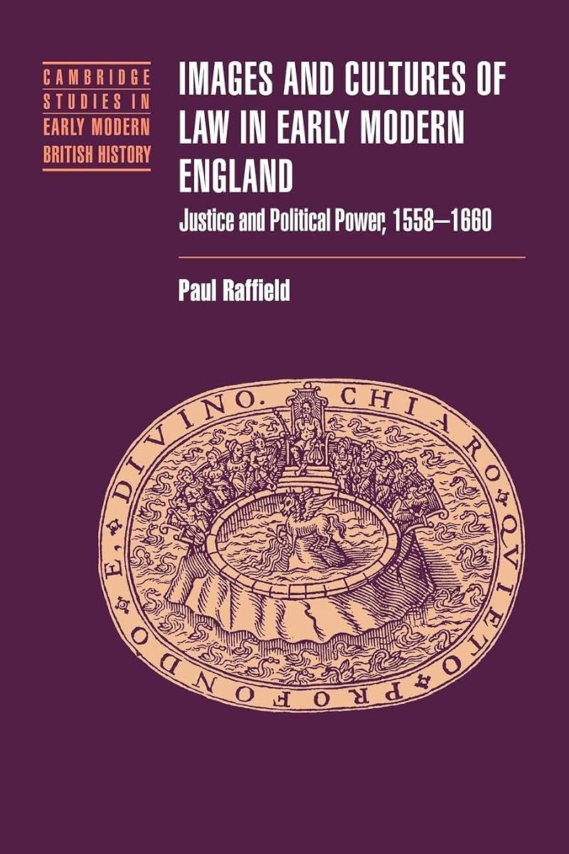 Images and Cultures of Law in Early Modern England: Justice and Political Power, 1558-1660 (Cambridge Studies in Early Modern British History)