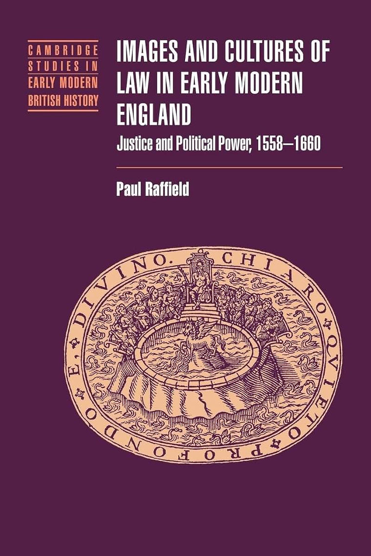 Images and Cultures of Law in Early Modern England: Justice and Political Power, 1558-1660 (Cambridge Studies in Early Modern British History)