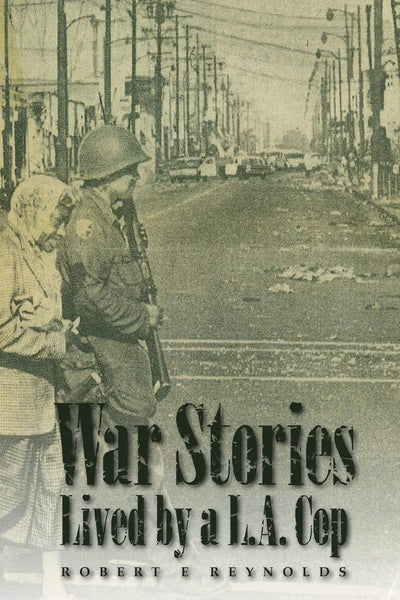 War Stories lived by a LA cop