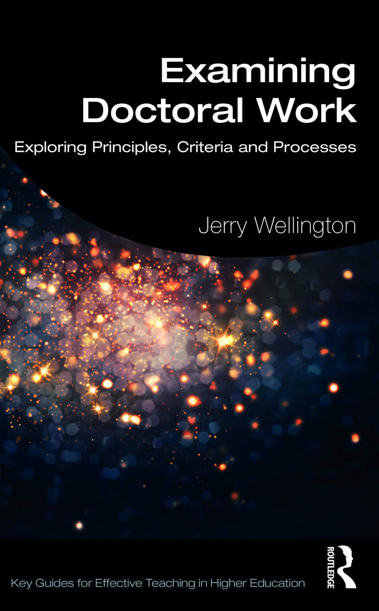 Examining Doctoral Work (Key Guides for Effective Teaching in Higher Education)